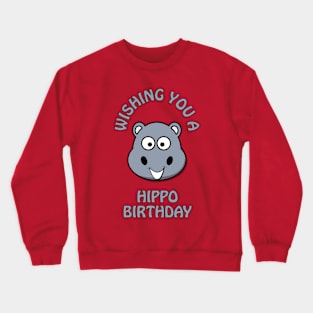 Wishing you a hippo birthday - cute and funny happy pun Crewneck Sweatshirt
